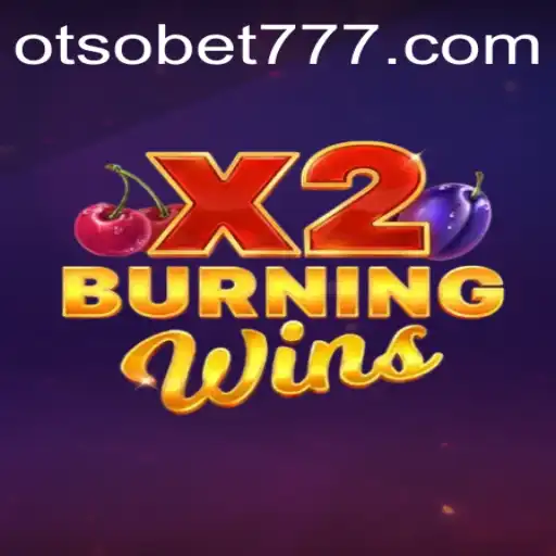 BurningWinsX2: A Riveting Slot Game Experience with Otsobet