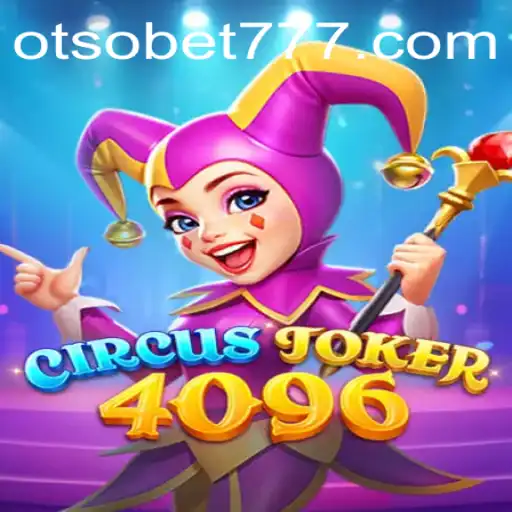 Exploring the Entertaining World of CircusJoker4096: The Otsobet Adventure
