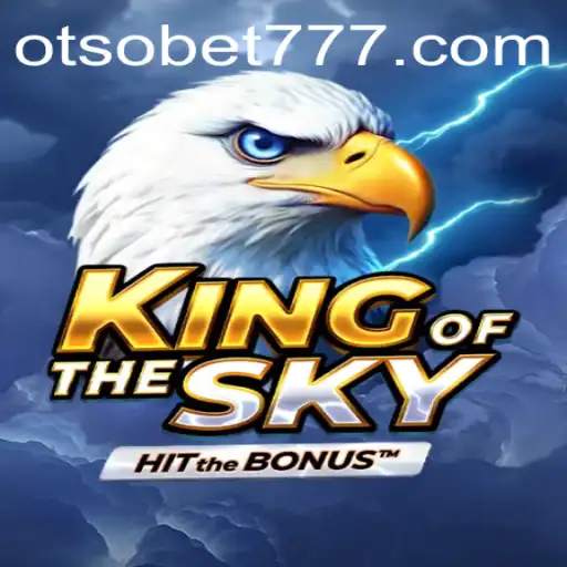 Exploring the Dynamic World of KingOfTheSky: A Deep Dive into the Otsobet Revolution