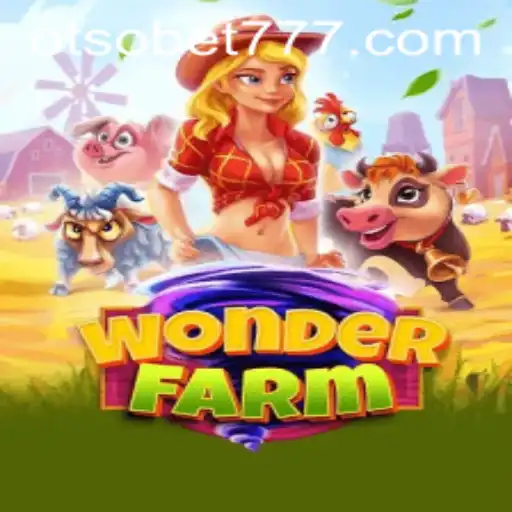 Exploring the Magical World of WonderFarm and the Exciting Role of Otsobet